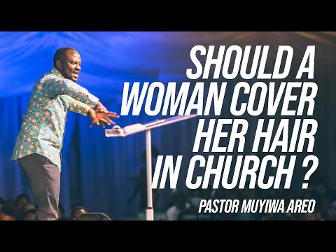 Should a Woman Cover Her Hair in Church? Should a Woman Cover Her Hair in Church?