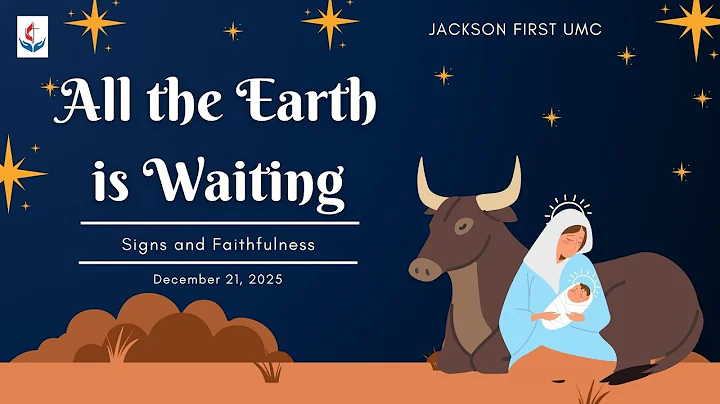 Jackson First UMC - Sunday Worship - December 21, 2025