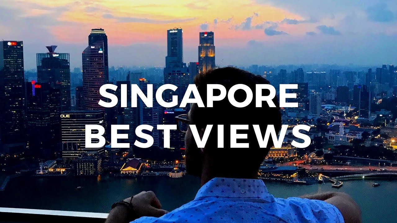 THE BEST VIEWS IN SINGAPORE
