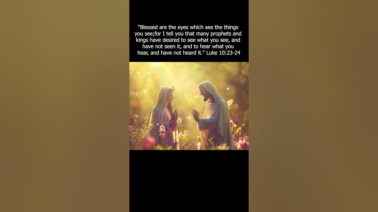 bible-verse-luke-10-23-24-blessed-are-the-eyes-which-see-the-things-you