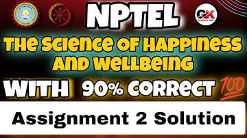 The Science Of Happiness And Wellbeing Week 2 Assignment 2 Solution 2025 #week2 #nptel