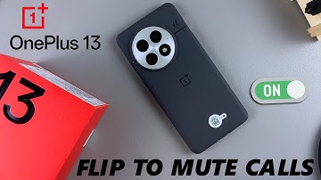 How To Enable Flip To Mute Incoming Calls On OnePlus 13