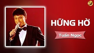 Hững Hờ - Tuấn Ngọc Nhạc Vàng Tuấn Ngọc Hay Nhất