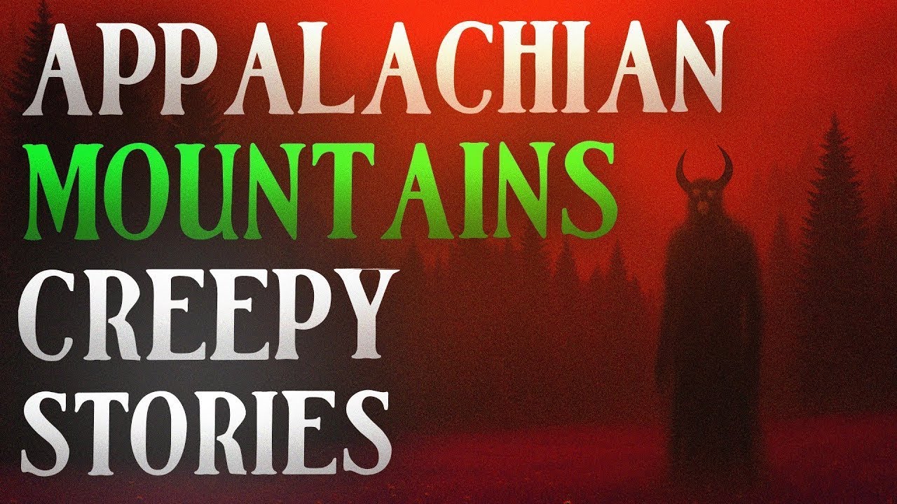 10 True Scary Encounters from the Appalachian Mountains | Horror ...