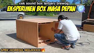 EKSPERIMEN BOX MASA DEPAN 🪩 Cek Sound Box Terbaru Brewog - spek horegg ngukkkk🔥