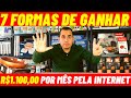 💣 7 Formas COMPROVADAS para ganhar R$1.100,00 por mês pela internet | 1 salário mínimo pela internet