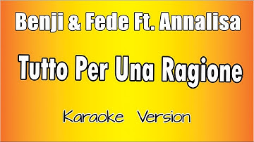 Benji & Fede Ft  Annalisa  - Tutto per una ragione (versione Karaoke Academy Italia)