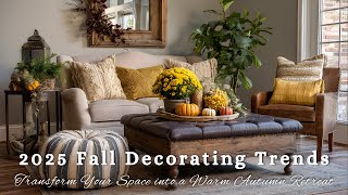 🎃 2025 Fall Decorating Trends 🍂 Transform Your Space into a Warm Autumn Retreat
