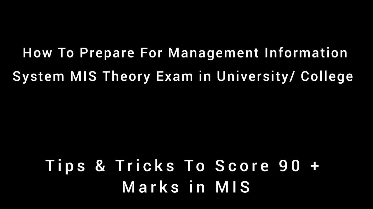 How to Prepare For Management Information System [ MIS ] theory Exam ...