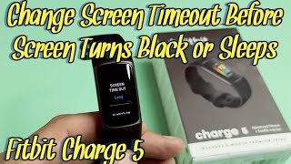 Fitbit Charge 5: How to Change Screen Timeout before Tracker Turns Black / Sleeps