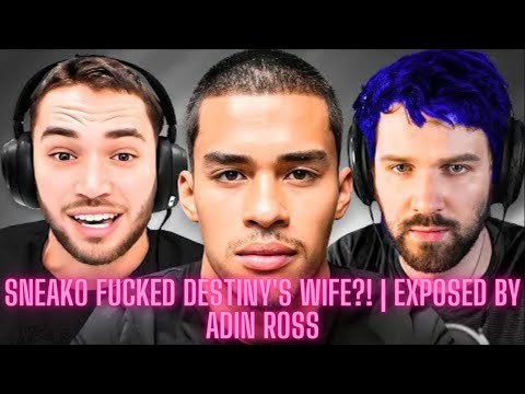 Sneako Fucked Destiny's Wife?! | Exposed by Adin Ross - YouTube