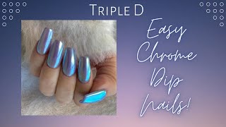 Easy Chrome Over Dip Powder | Triple D | DIY Nail Art