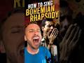 HOW TO SING Bohemian Rhapsody by Queen