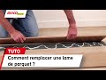 Comment remplacer une lame de parquet   bricomarch