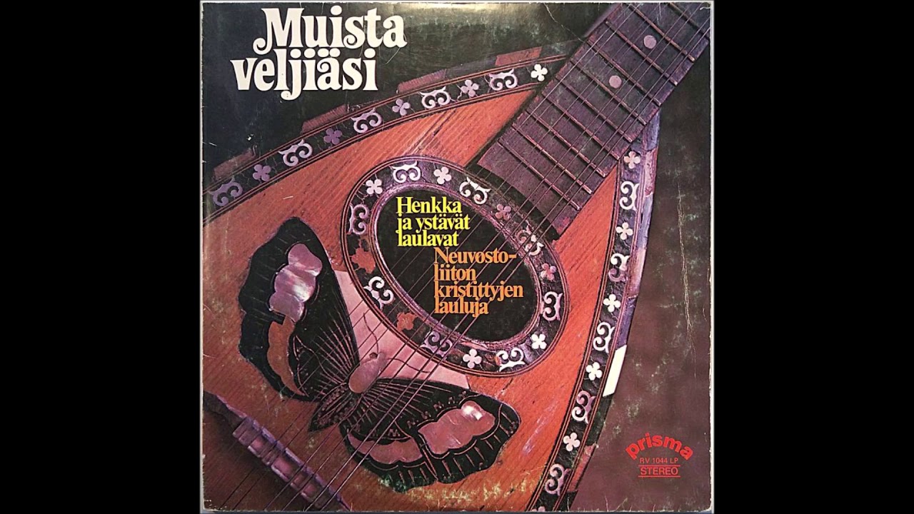Henkka ja Ystävät Muista veljiäsi Neuvostoliiton kristittyjen lauluja