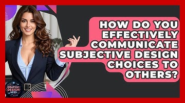 How Do You Effectively Communicate Subjective Design Choices To Others? - Graphic Design Nerd