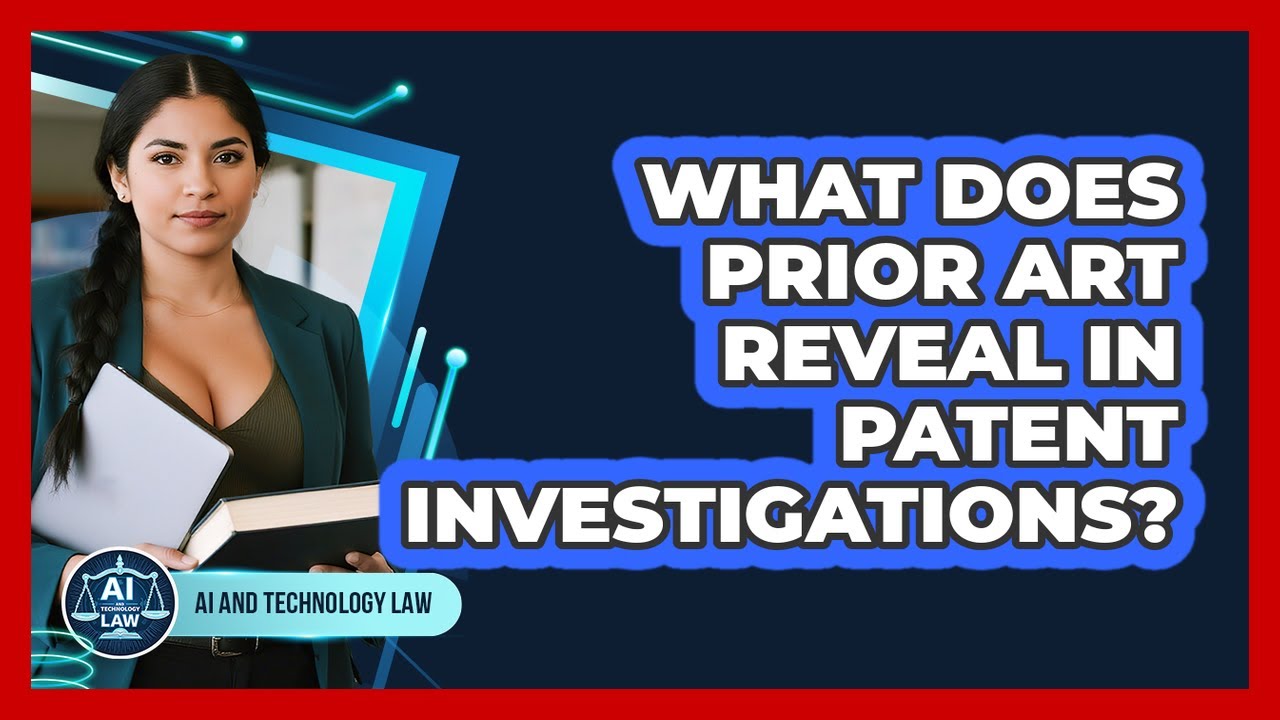 What Does Prior Art Reveal In Patent Investigations?