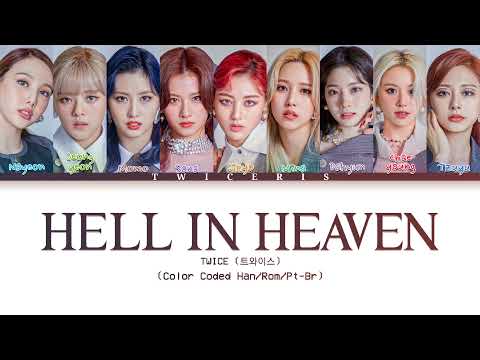 TWICE (트와이스) - 'HELL IN HEAVEN' Lyrics (Color Coded Han/Rom/Pt-Br Lyrics)