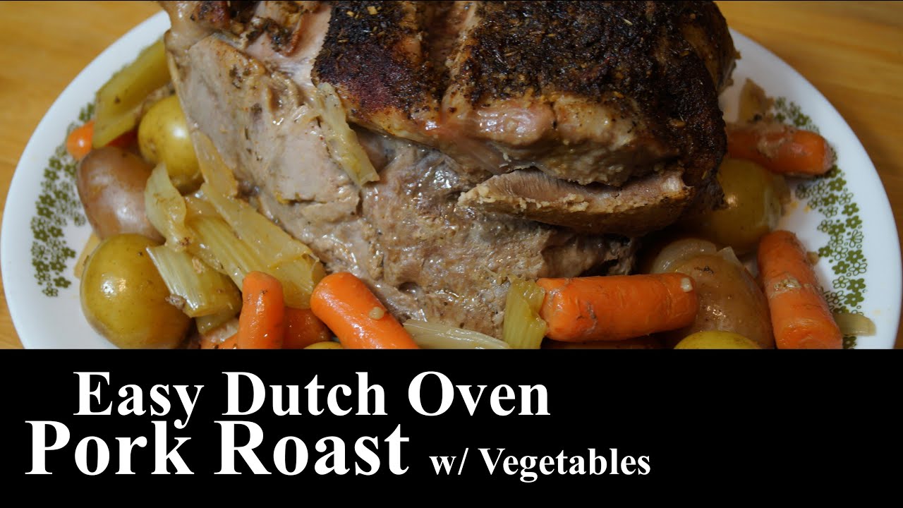 Easy Dutch Oven Pork Roast w/ Vegetables PORK OVEN ROASTED PORK