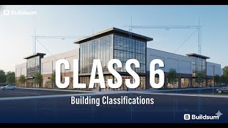 Building Classifications - Class Six
