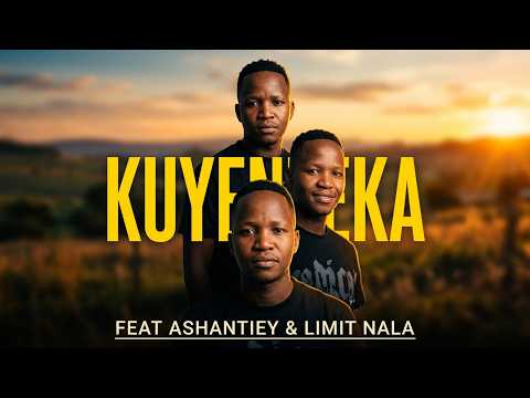 Kuyenzeka feat  Ashantiey and Limit Nala