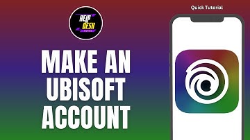How To Make An Ubisoft Account