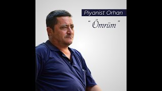 Piyanist Orhan - Ömrüm Oyun Havası HQ Resimi