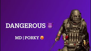 Dangerous 😈 | MD Porky