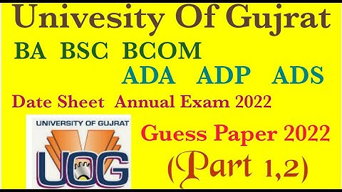 University Of Gujrat|BSC ADS BA ADP|Part1,2|Annual Exam 2022 Date Sheet|Important video For Bsc Ads.