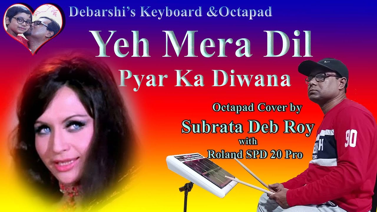 Yeh Mera Dil Pyar Ka Diwana || Octapad Cover by || Subrata Deb Roy ...