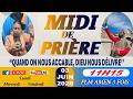 MIDI DE PRIÈRE | QUAND ON NOUS ACCABLE,DIEU NOUS DÉLIVRE | 03 JUIN 2026 | PLM AMEN 3 FOIS/SR DJOUNE
