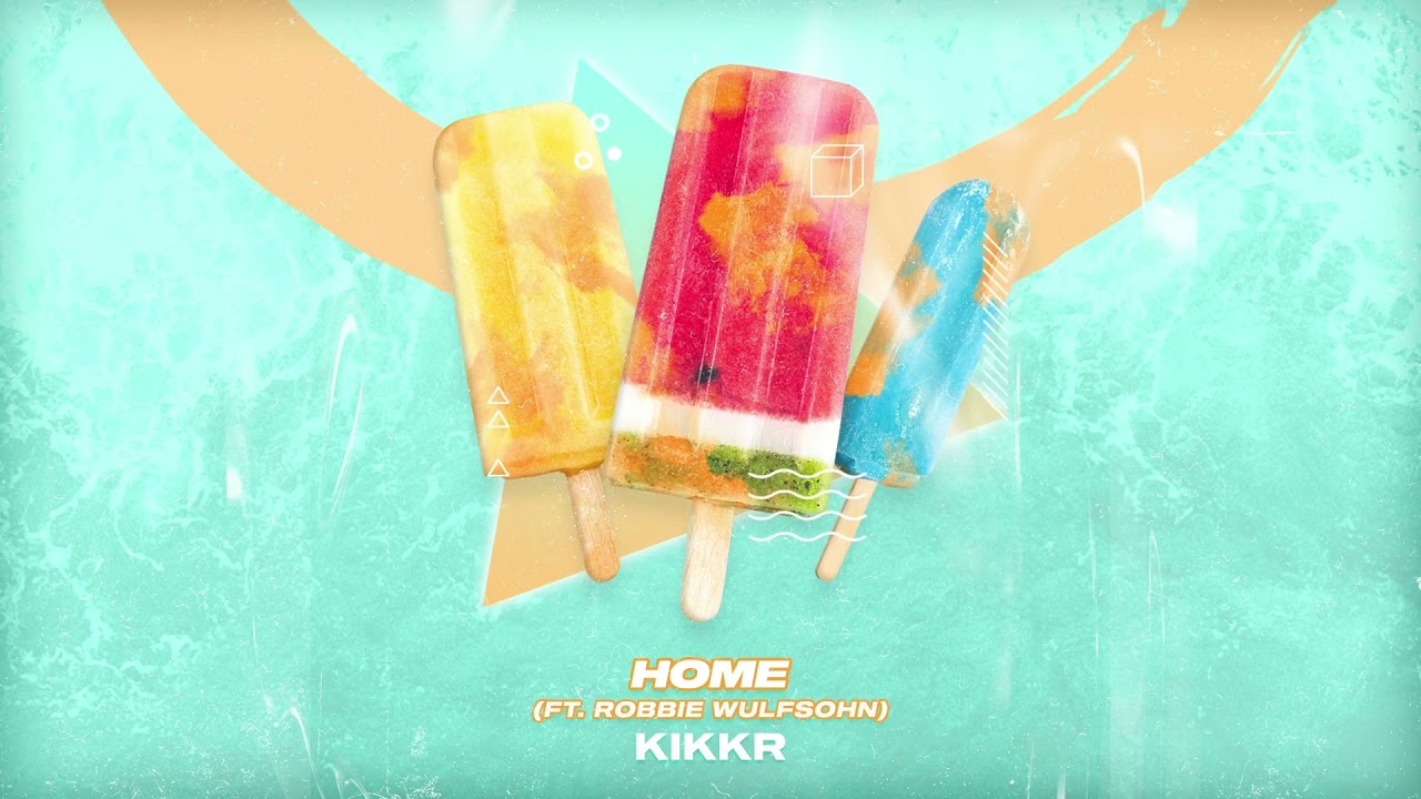 KIKKR - Home (Ft. Robbie Wulfsohn)