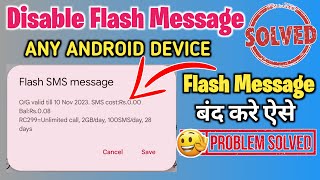 How To Disable Flash Messages | Turn off Flash SMS on ANY Android | Techy Maha