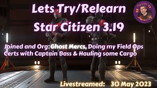 Star Citizen 3.19: Lets Try/Relearn Series. Hauled Cargo.  Doing my Field Ops Certs with Ghost Mercs by Master Macros 64 views 10 months ago 3 hours, 43 minutes