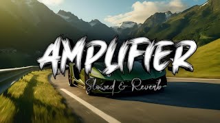 Amplifier Amplifier Slowed Reverb Amplifier Song Amplifier Imran Khan