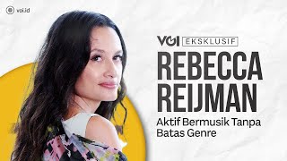 Eksklusif Rebecca Reijman, Aktif Bermusik Tanpa Batas Genre