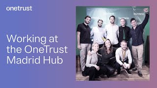 Working At The Onetrust Madrid Hub