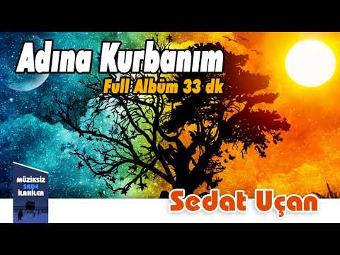 Sedat Uçan - Adına Kurbanım |  Full Müziksiz Albüm