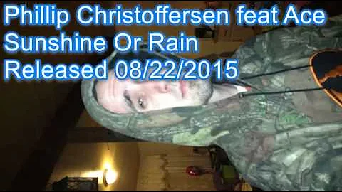 Phillip Christoffersen feat Ace- Sunshine Or Rain