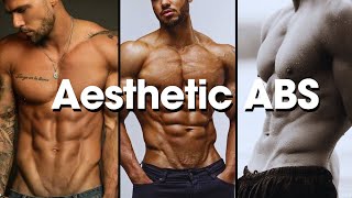 How to get an Aesthetic ABS