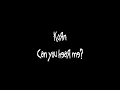 Korn - Can You Hear Me? | Lyrics Video