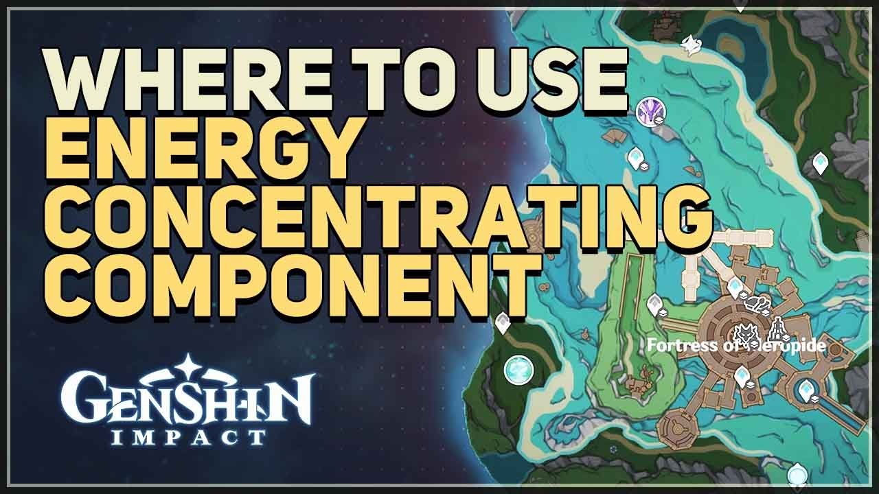 Where to use Energy Concentrating Component Genshin Impact YouTube