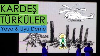 Kardeş Türküler - Yoyo & Uyu Deme [Yeni Bir Gün © 2011 Bgst Records]