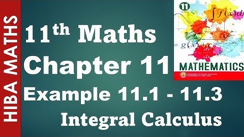 11th maths chapter 11 example 11.1-11.3 Integral Calculus tn syllabus hiba maths