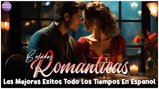 Los 100 Éxitos Puras Románticas Viejitas Pero Bonitas 80,90s - Música Romántica De Todos Los Tiempos