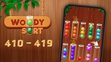 Woody Sort: Ball Sort Puzzle | Level 410 - 419