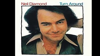 Neil Diamond - Turn Around (1984 HD Audio)