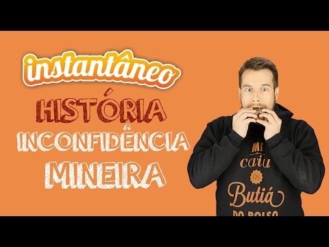 Inconfidência Mineira - História - Rafael Bassi - Instantâneo