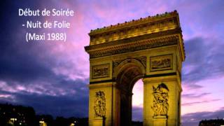 Video thumbnail of "Debut de soirée - Nuit de folie (Maxi 1988)"