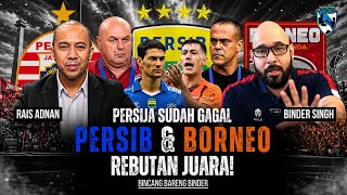 BINCANG BARENG BINDER #84: PERSIB PUNYA MENTAL JUARA, TAPI BORNEO JUGA MAU JUARA!